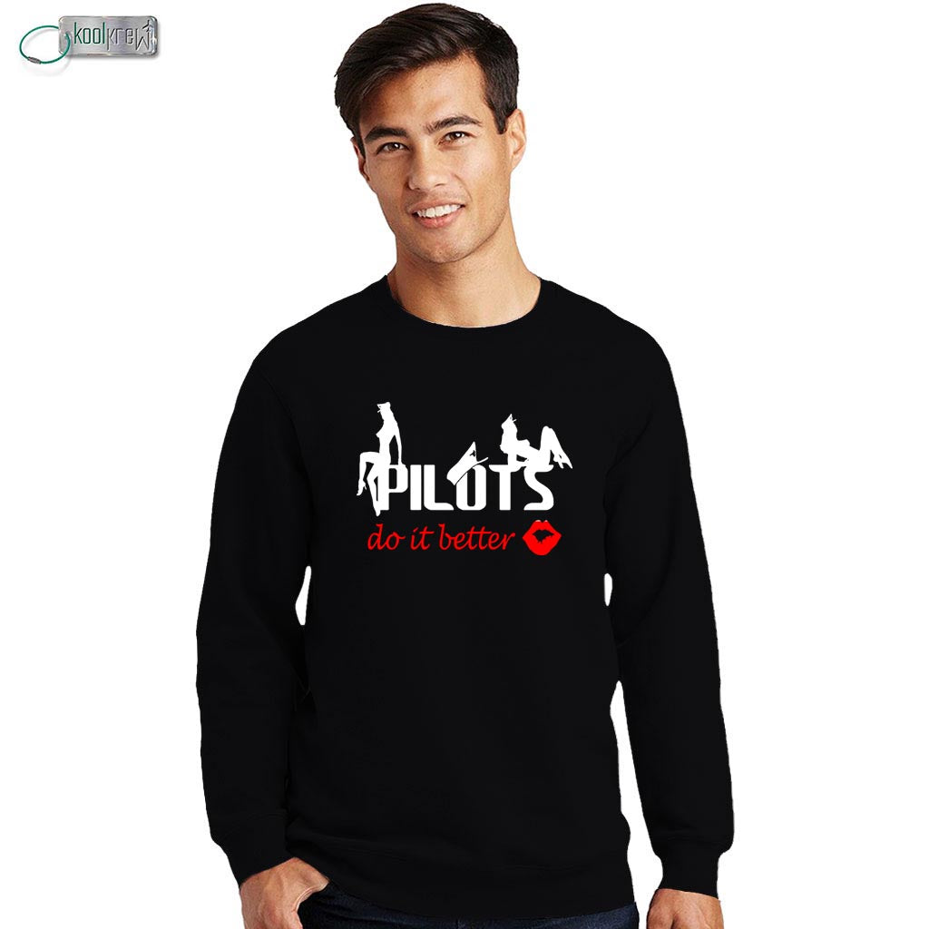 Pilots Do It Better Sweatshirt