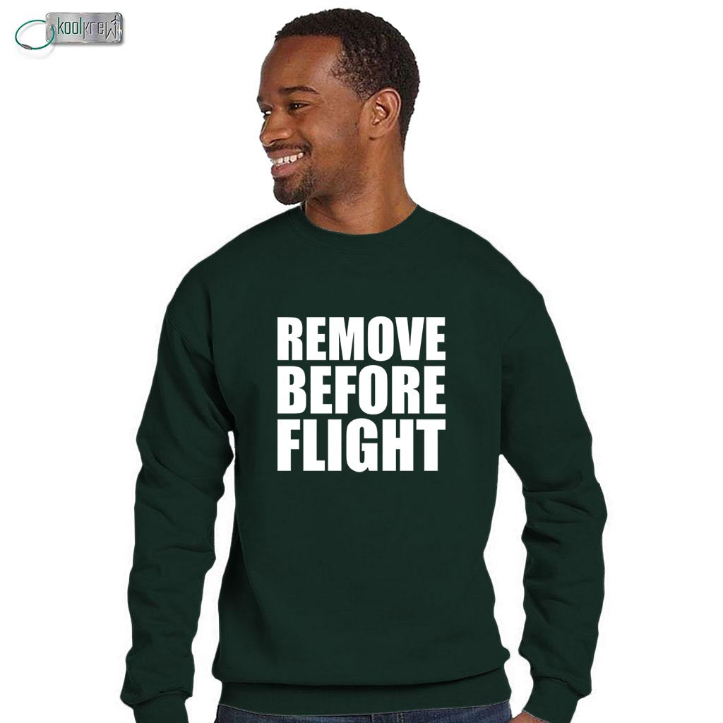 Remove Before Flight Sweatshirt