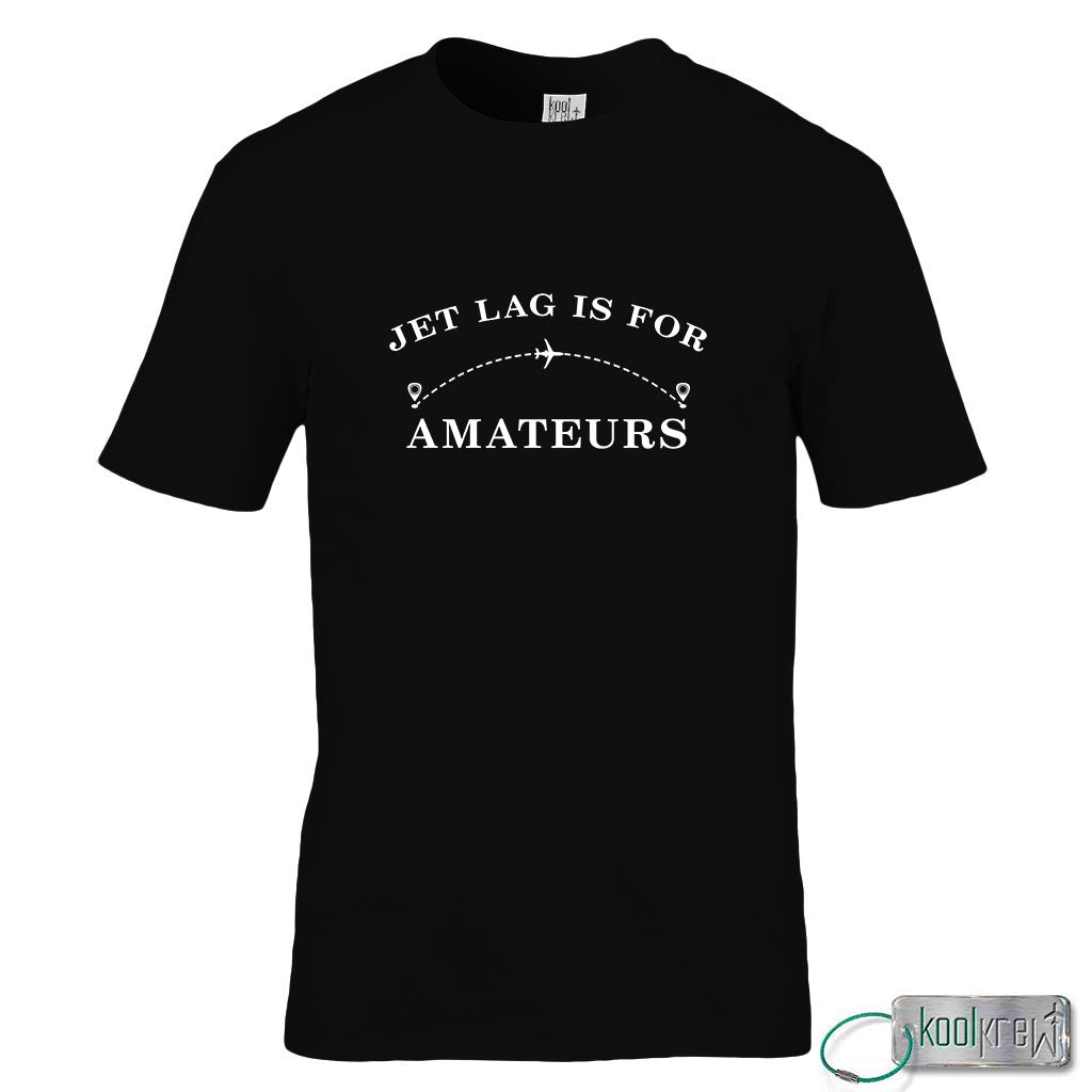 Jet Lag Is For Amateurs T-Shirt