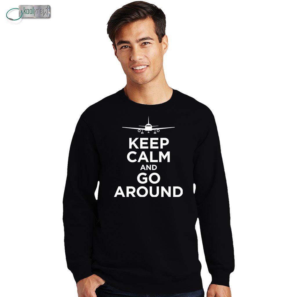 Keep Calm And Go Around Sweatshirt