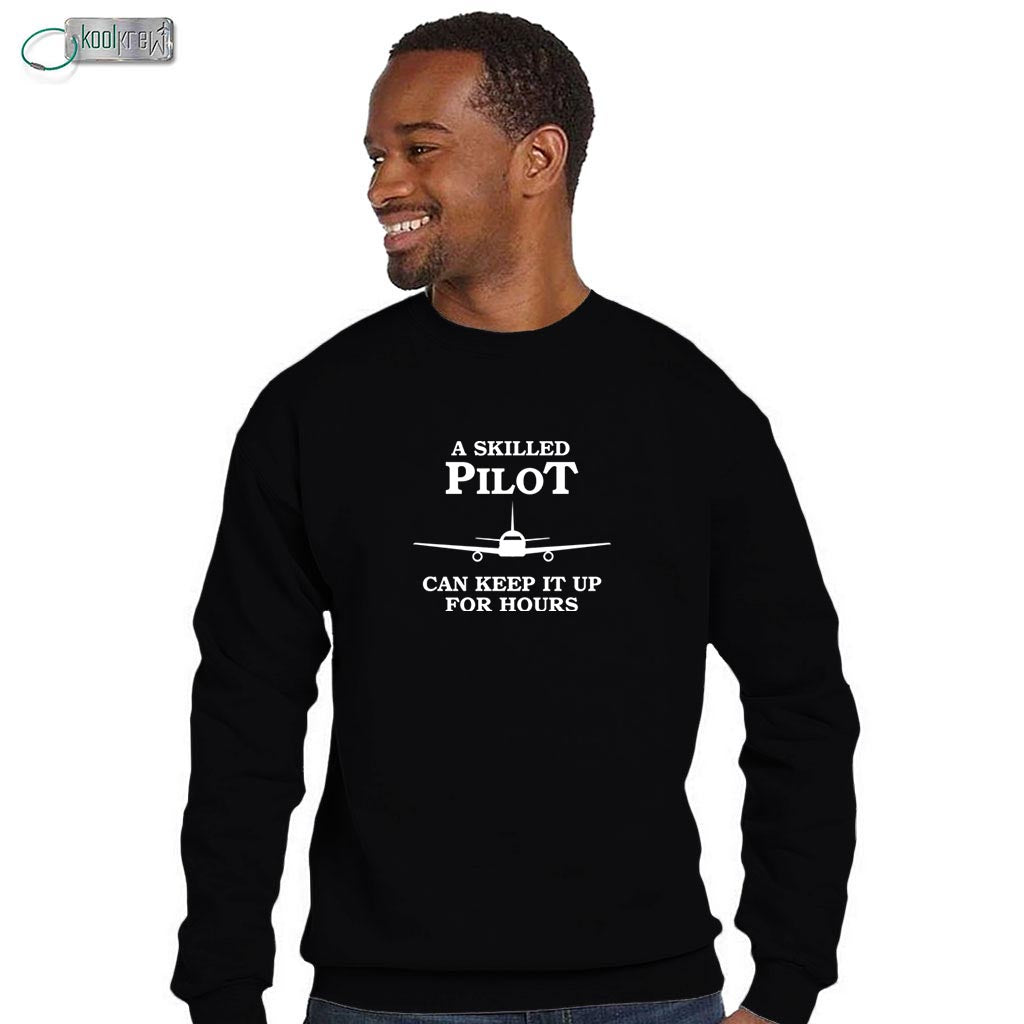 A Skilled Pilot Can Keep It Up All Night Sweatshirt