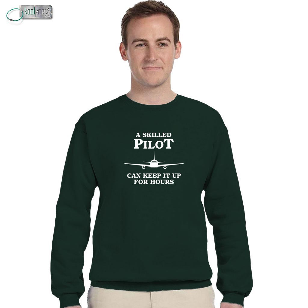 A Skilled Pilot Can Keep It Up All Night Sweatshirt
