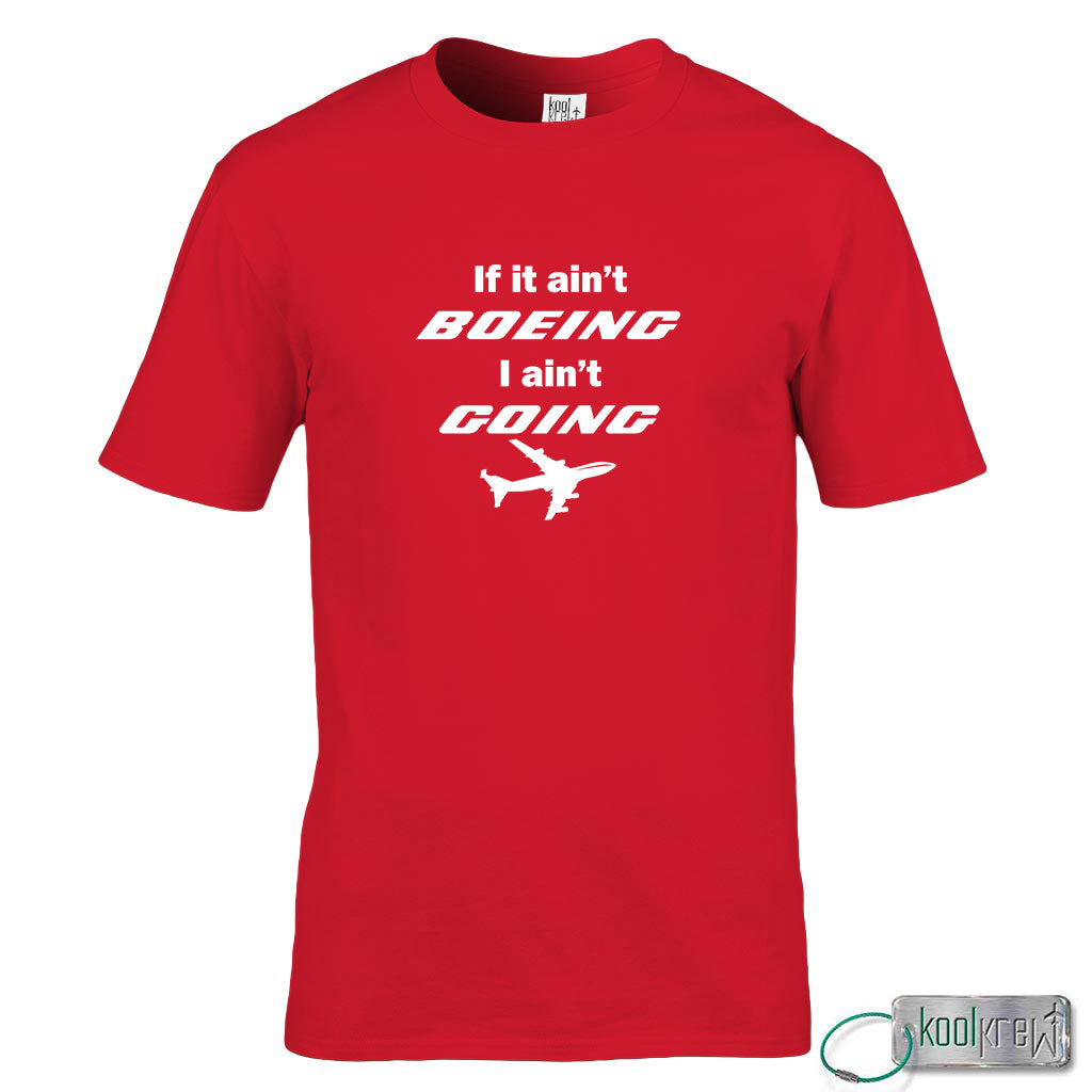 If It Ain't Boeing I Ain't Going T-Shirt