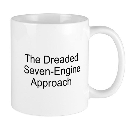 The Dreaded Seven Engine Approach Mug
