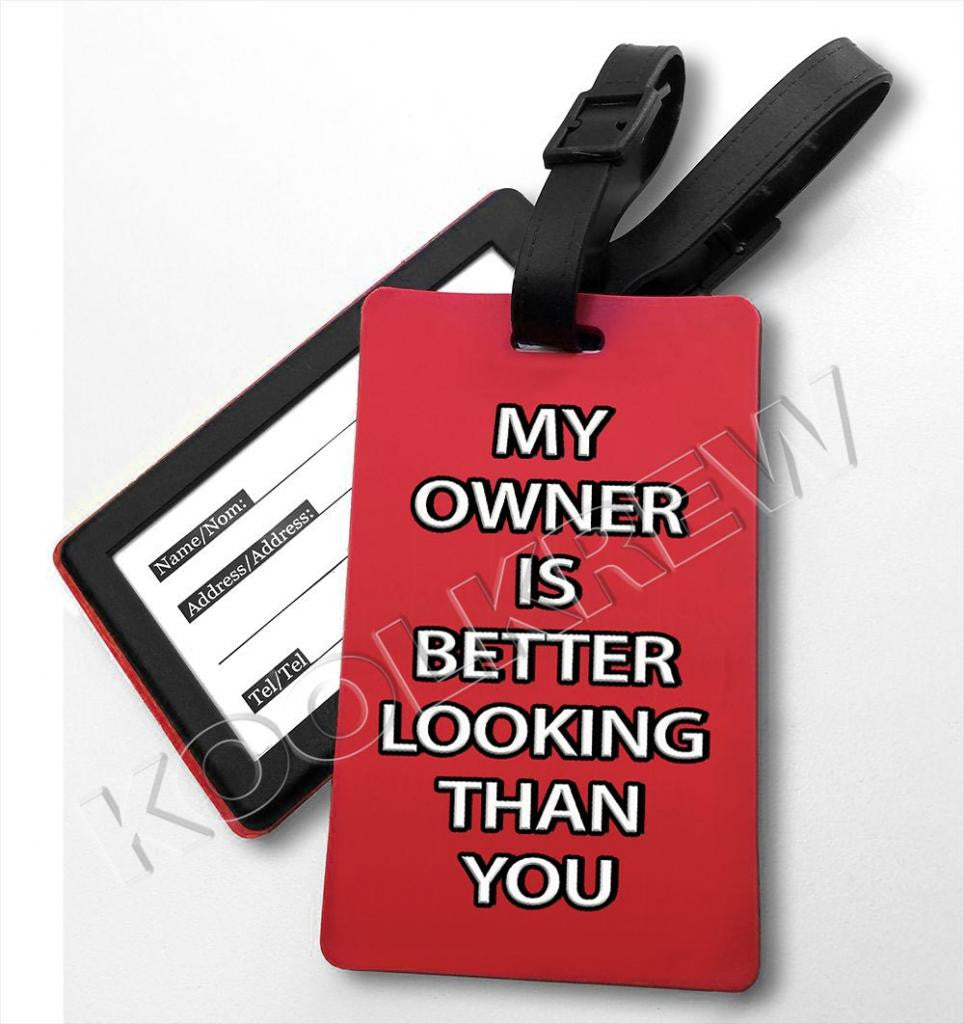 My Owner Is Better Looking Than You-2D Rubber Tag