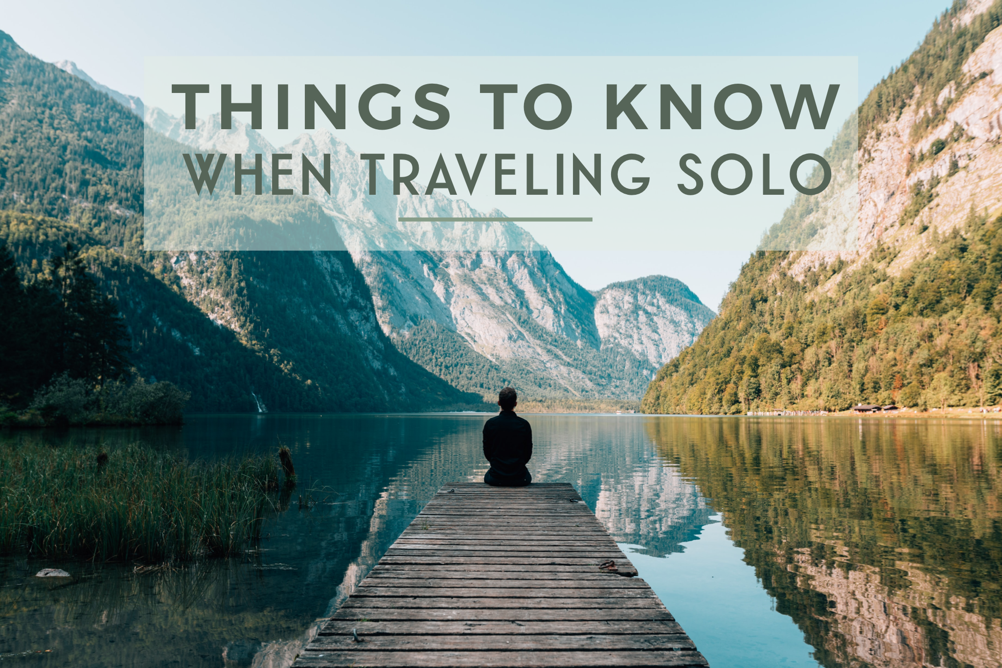 Tips and Tricks for Traveling Alone