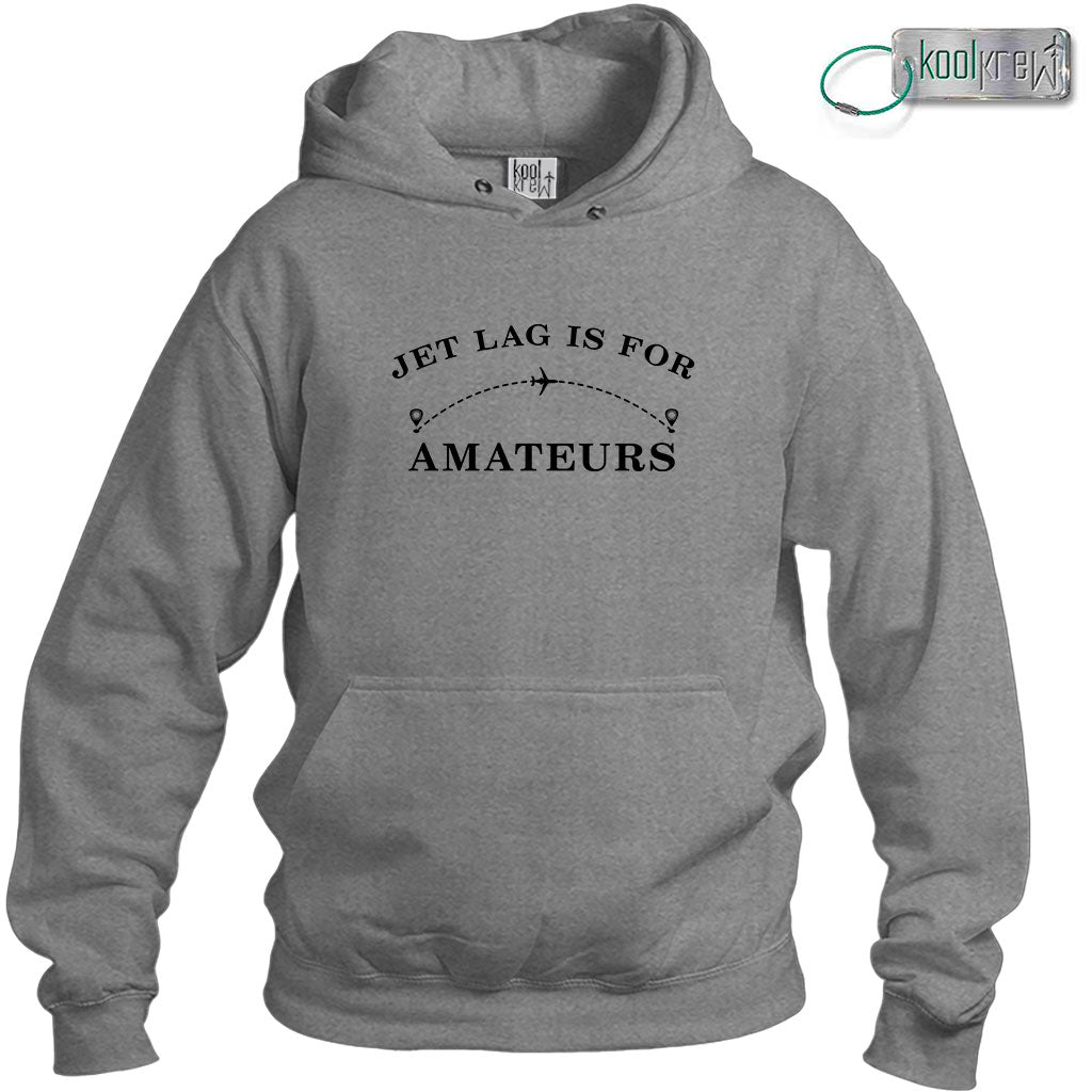 Jet Lag Is For Amateurs Hoodie