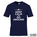 Keep Calm And Go Around T-Shirt