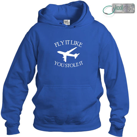 Fly It Like You Stole It Hoodie